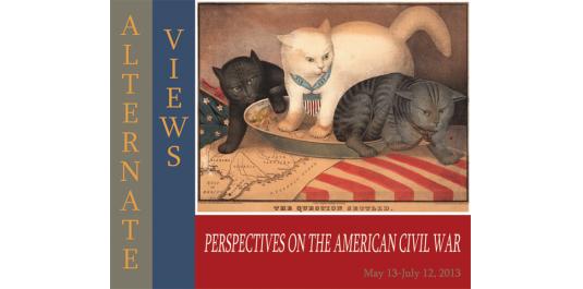 Alternate Views: Perspectives on the American Civil War