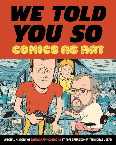 Told You So: Comics as Art by Tom Spurgeon